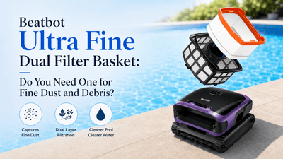 Beatbot Ultra Fine Dual Filter Basket: Do You Need One for Fine Dust and Debris?